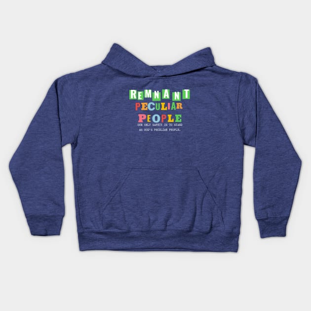 THE REMNANT - A PECULIAR PEOPLE Kids Hoodie by Ruach Runner